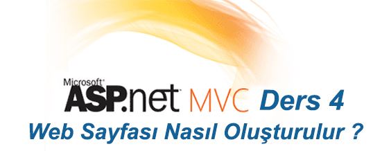 4 - Asp.Net Mvc de Web Sayfaları Nasıl Oluşturulur